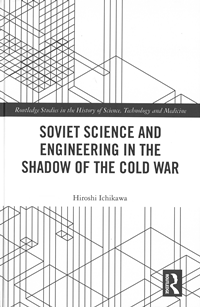 _Soviet Science and Engineering in the Shadow of the Cold War_