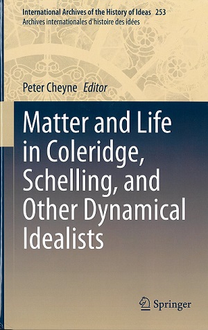 Matter and Life in Coleridge, Schelling, and Other Dynamical Idealists_表紙 Matter and Life in Coleridge, Schelling, and Other Dynamical Idealists_表紙