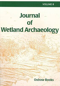 Journal of Wetland Archaeology 8 Journal of Wetland Archaeology 8